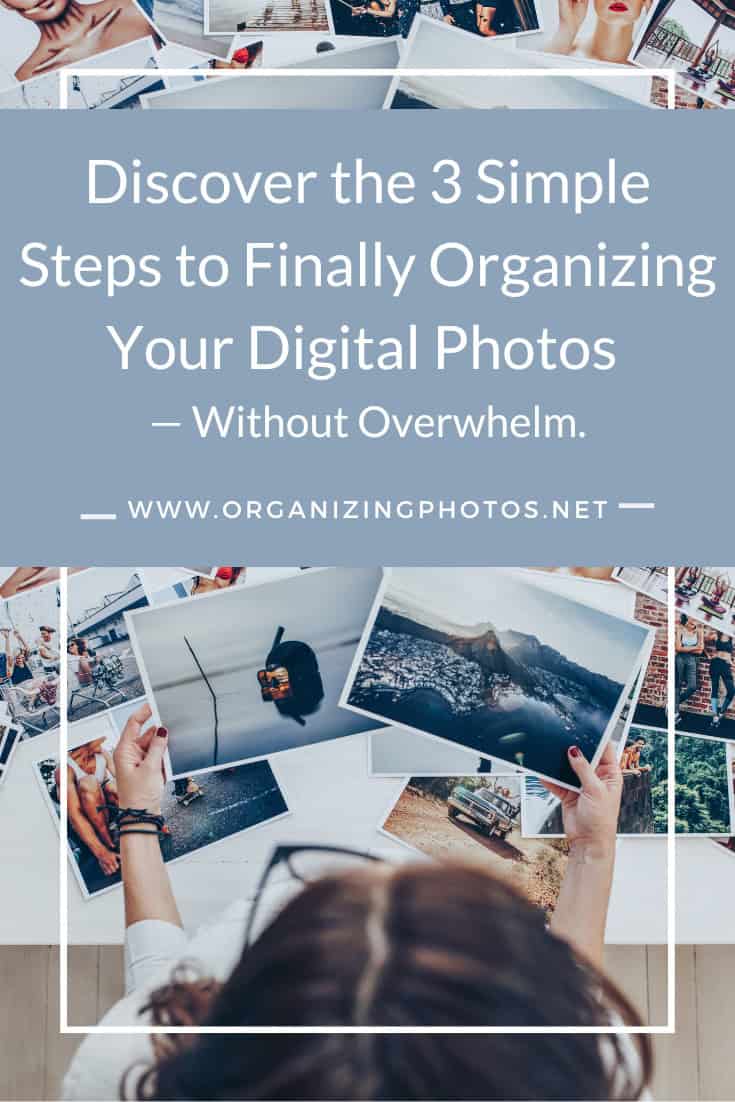The 3-Step Framework to Digital Photo Organizing Success | OrganizingPhotos.net