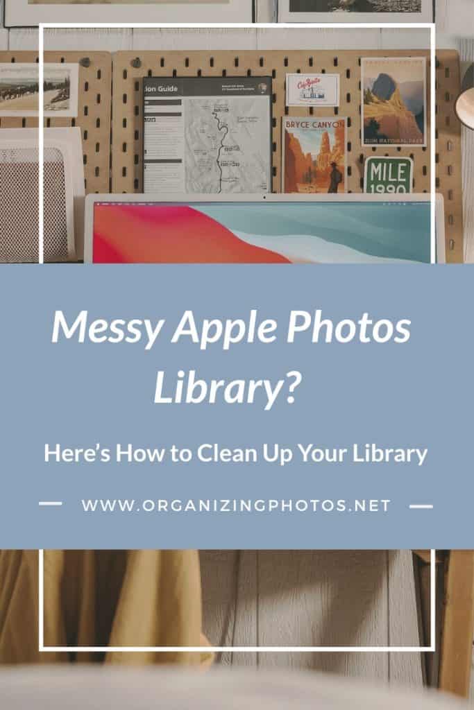Pinnable | The Best Clean-Up Tools and Hacks for Apple Photos | OrganizingPhotos.net